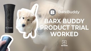 Barx Buddy Product Trial Worked [upl. by Nosila]