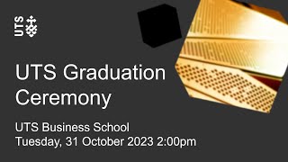 UTS graduation ceremony  UTS Business School  Tuesday 31 October 2023 [upl. by Hoehne]