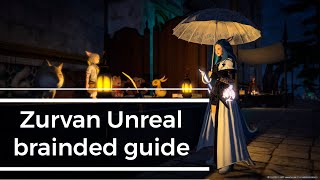 Zurvan Unreal Quick guide for brainded ppl like me  FFXIV [upl. by Berget]