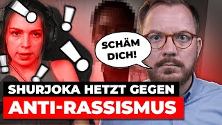 Shurjoka hetzt gegen AntiRassismus [upl. by Kostival53]