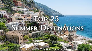 Travel Envy Top 25 Summer Destinations of All Time [upl. by Aramak]