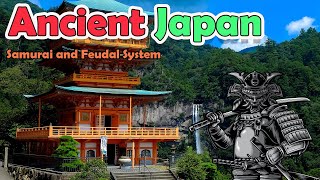 Ancient Japan Secrets Of The Samurai And The Feudal System [upl. by Larok]