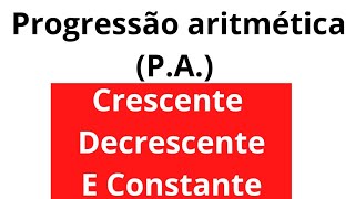 Progressão aritmética PA  Uma definição PA Crescente  Decrescente e constante [upl. by Roger121]