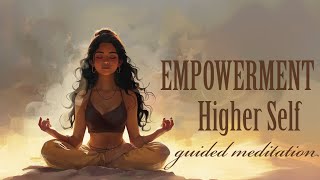 Empowerment Through Your Higher Self Guided Meditation [upl. by Demmahom779]