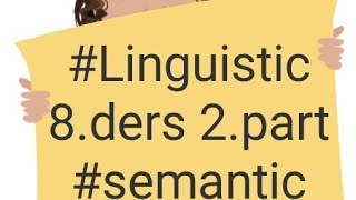 Linguıstıc 8 ders 2 part  semantic  İngilizce öabt 2021 [upl. by Buddie]