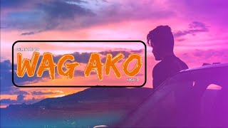 HIGH D  Wag ako Lyrics video [upl. by Dzoba138]