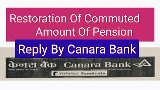 Canara Bank Reply  Restoration Of Commuted Amount Of Pension [upl. by Alekin]