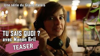 SERIE  Tu sais quoi   notre nouveau rendezvous avec la YouTubeuse Manon Bril [upl. by Booker]