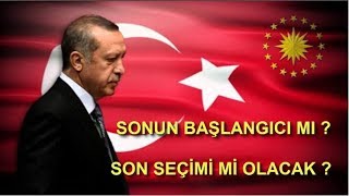 31 MART ERDOĞANIN SON SEÇİMİ Mİ [upl. by Win]