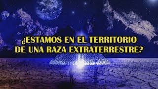 ¿La Tierra está en el Territorio de una raza Extraterrestre [upl. by Daffie]