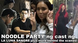 May Noodle Party ang cast ng La Luna Sangre plus more behind the scenes [upl. by Nodnahs529]