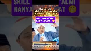 SKILL HABIB HANYA MAJELIS SHOLAWAT 🤭 [upl. by Chantalle52]