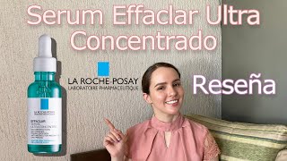 La Roche Posay Effaclar Serum Ultra Concentrado  Reseña [upl. by Oster]