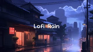 Chill Japanese Lofi Rain 🌧️ Lofi In City Mix 🌆 Lofi Music amp Rain Sounds [upl. by Ahsa557]