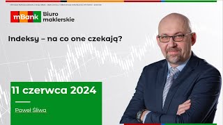 Indeksy i co dalej I Bieżąca AT  2024 06 11 [upl. by Neirb]