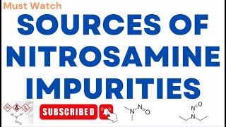 SOURCES OF NITROSAMINE IMPURITIES [upl. by Sulihpoeht11]