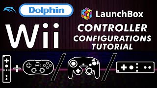 How To Setup Dolphin Wii Controller Configurations With Launchbox  Donell HD [upl. by Audras431]