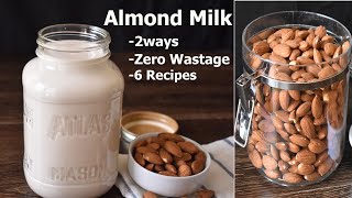 How To Make Almond Milk At Home Almond Milk 2 way Zero Wastage 6 Recipes  Almond milk recipe [upl. by Alicea109]