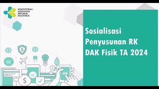 Sosialisasi Penyusunan RK DAK Fisik TA 2024 [upl. by Aicak]