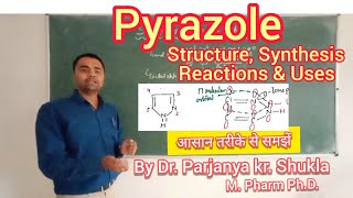 Pyrazole  Structure Synthesis Reactions amp Medicinal uses of Pyrazole  In Easy Way  BP 401T [upl. by Palmore207]