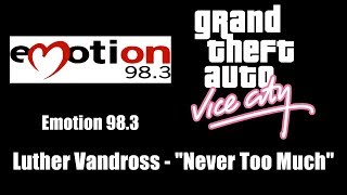 GTA Vice City  Emotion 983  Luther Vandross  quotNever Too Muchquot [upl. by Coombs]