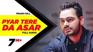 Pyaar Tere Da Assar  Amrinder Gill  Prabh Gill  Goreyan Nu Daffa Karo [upl. by Nhguavahs738]