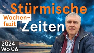 WochenFazit  Ruhe finden in stürmischen Zeiten 202​​​​​​​​​​​4Wo06 [upl. by Aden]