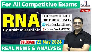 RNA  Real News and Analysis  23 May 2024  For All Government Exams  RNA by Ankit Avasthi Sir [upl. by Ardiedal196]