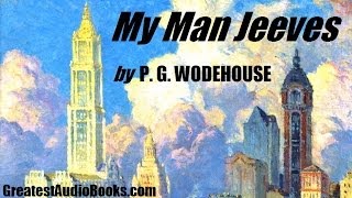 MY MAN JEEVES  FULL AudioBook by P G WODEHOUSE  Greatest AudioBooks [upl. by Onaimad]