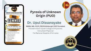 Pyrexia of Unknown Origin PUO  PSIM MidSummer Conference 2023  Dr Upul Dissanayake [upl. by Aiuqat]