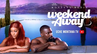 WEEKEND AWAY UCHE MONTANAESO DIKE DARASIMI latest 2024 nigerian movies uchemontana weekendaway [upl. by Htrahddis]