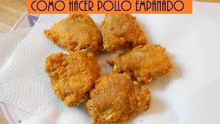 Pollo Frito Empanado  Pollo Empanizado [upl. by Czarra]