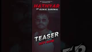 HATHYAR SONG TEASER OUT NOW kunalsarswal short shortsvideo sidhumoosewala 2k24 [upl. by Paton158]