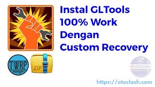 INSTAL GLTOOLS 100 WORK DENGAN CUSTOM RECOVERY [upl. by Drannel512]