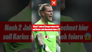 Loris Karius steht vor seinem Comeback 😳 Das Spiel hat es in sich 😱 shorts [upl. by Ymmik]