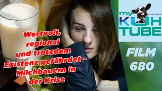 Wertvoll regional und trotzdem Existenz gefährdet Milchbauern in der Krise  My KuhTube Film 680 [upl. by Idnir]