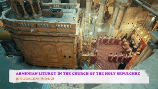 ARMENIAN LITURGY IN THE CHURCH OF THE HOLY SEPULCHRE 110421 [upl. by Eedrahc578]