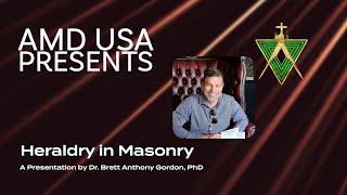 AMD Presents Heraldry in Masonry A Story in Symbols by Brett A Gordon Ph D [upl. by Marla567]