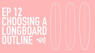 Surfing Explained Ep12 Choosing a Longboard Outline  Wide Point Back Center  Forward [upl. by Emsoc34]