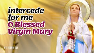 The Most Powerful Prayer Intercede for Me O Virgin Mary [upl. by Elehcim837]