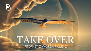 End Of Self TAKE OVER  Prophetic Worship Music Instrumental by apostle daps [upl. by Guthrie]