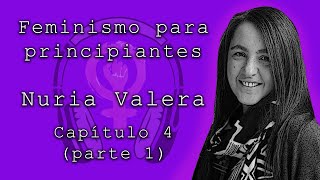 Feminismo para principiantes de Nuria Varela Capítulo 4 parte 1 Audiolibros feministas [upl. by Nixie716]