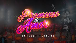 Corazón Serrano  Promesas De Amor  En Vivo Nuestros 30 años [upl. by Nellek]