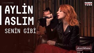 Aylin Aslım  Senin Gibi  akustikhane [upl. by Ayatal]