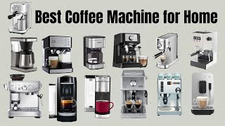 Best Coffee Machine for Home  Top 13 Rated amp Reviewed in 2024 [upl. by Kaye955]