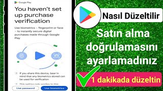 Satın Alma Doğrulamasını Ayarlamadınız Play Store  Satın alma doğrulamasını ayarlamadınız [upl. by Eilerua371]