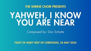 Yahweh I Know You Are Near Dan Schutte Shrine Choir [upl. by Eenat]