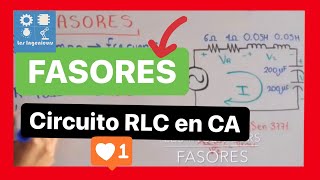 ✅FASORES en CIRCUITO RLC  FACILÍSIMO PASO a PASO ANÁLISIS DE CIRCUITOS en INGENIERÍA [upl. by Leontina]