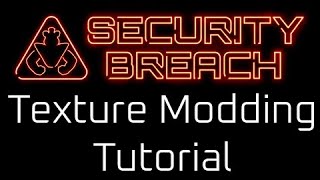 FNaF Security Breach Texture Editing Tutorial [upl. by Chantal]