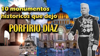 10 MONUMENTOS HISTÓRICOS que nos dejo PORFIRIO DIAZ  Los monumentos más CONOCIDOS DE MÉXICO [upl. by Ariamoy]